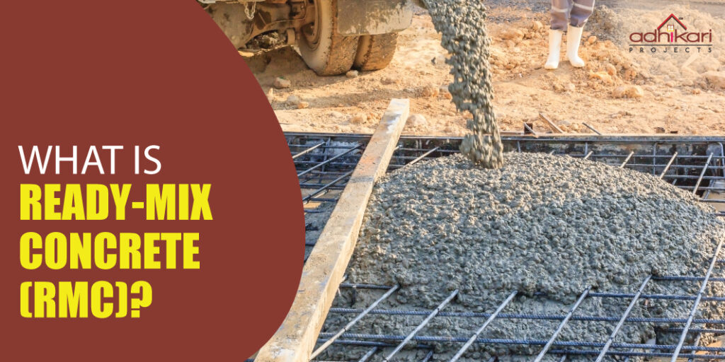 What is Ready-mix Concrete (RMC)? Adhikari Projects Boisar